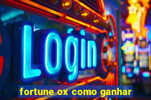 fortune ox como ganhar